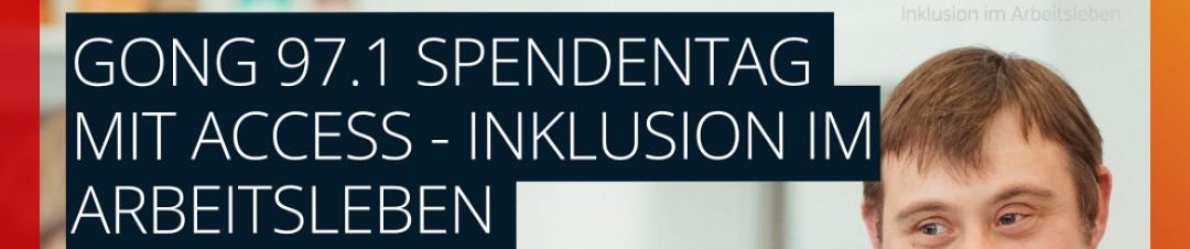 GONG 97.1 Spendentag mit Access - Inklusion im Arbeitsleben. Mithelfen und Perspektiven schaffen. 28. November 2024. Mit spannenden Stories auf Gong 97.1